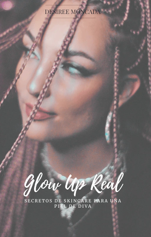 Portada ebook Glow Up Real — Desirée Moncada